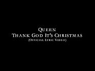 Queen - "Thank God It's Christmas"