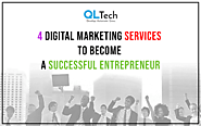 4 Digital Marketing Services to Become a Successful Entrepreneur