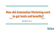 How did Automation Marketing work to get leads and benefits?