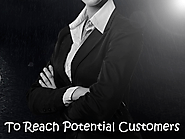 Are You Really Interested In Reaching To Your Potential Customers?