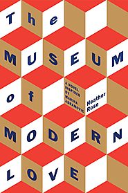 The Museum of Modern Love by Heather Rose