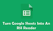How To Turn Google Sheets Into An RSS Reader? - Free Tech Tutors