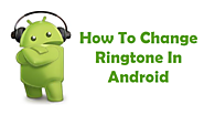 How To Change Ringtone In Android Smartphone - Free Tech Tutors
