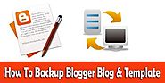 How To Back Up Your Blogger Template And Blog Posts?