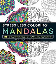 Stress Less Coloring - Mandalas: 100+ Coloring Pages for Peace and Relaxation