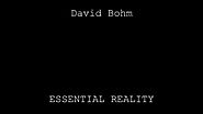Essential Reality - David Bohm