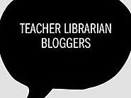 Teacher Librarian Bloggers (and other blogging friends)