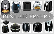 10 Best Air Fryers Reviewed in 2017 - What Makes Air Fryers Worth Buying?