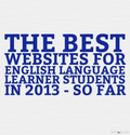 The Best Websites For English Language Learner Students In 2013 - So Far