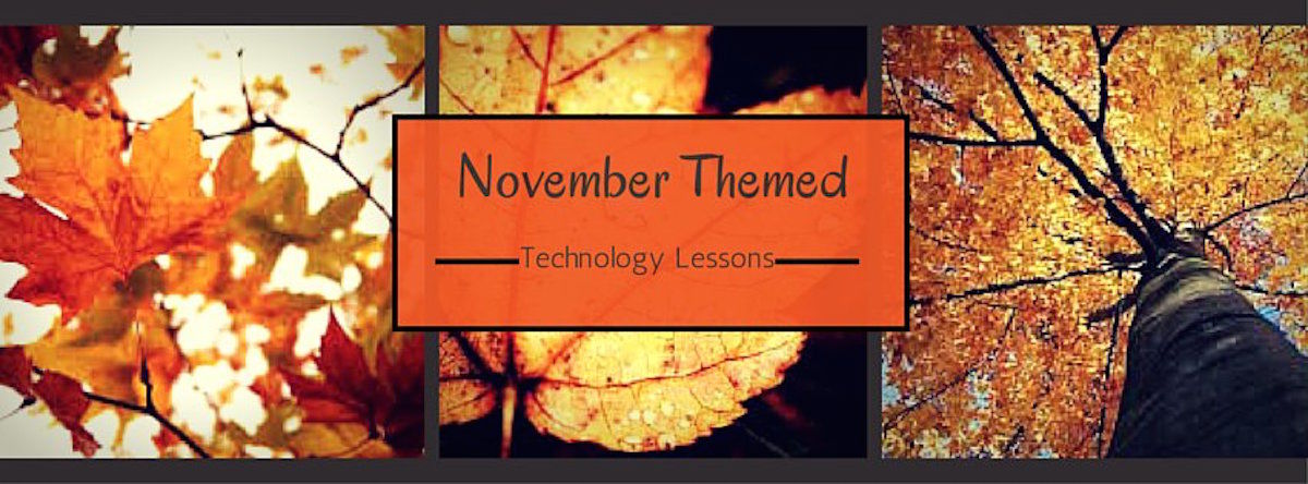 Headline for November Themed Technology Lessons