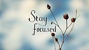 Be totally focused