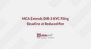 Ministry of Corporate Affairs (MCA) extends DIR-3 KYC Filing deadline at reduced fee of Rs 500