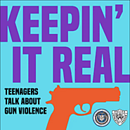 Keepin’ It Real: Teenagers Talk About Gun Violence
