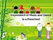 Teaching Tips: Importance of Music and Dance in a Preschool