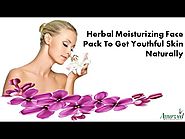 Herbal Moisturizing Face Pack To Get Youthful Skin Naturally