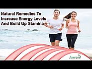 Natural Remedies To Increase Energy Levels And Build Up Stamina