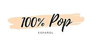100 % Pop Español. Lista de éxitos con el Top 30 de la semana