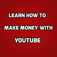 How to make money with Youtube - Beginner's Guide