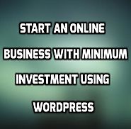 Start an Online Business with Minimum Investment using Wordpress