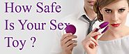 How Safe Is Your Sex Toy