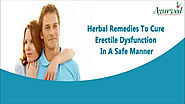 Herbal Remedies To Cure Erectile Dysfunction In A Safe Manner