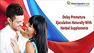 Delay Premature Ejaculation Naturally With Herbal Supplements