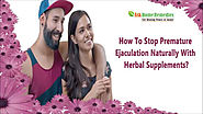 How To Stop Premature Ejaculation Naturally With Herbal Supplements