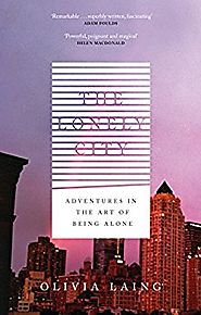 The Lonely City: Adventures in the Art of Being Alone Kindle Edition