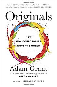 Originals: How Non-Conformists Move the World