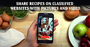 Share Recipes With Pictures And Video On Classified Websites