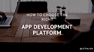 How to choose the right Mobile App Development platform