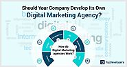 Making Digital Marketing Agency A Natural Extension Of Your Business- A Good Or Bad Idea? | by TopDevelopers.co