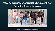 Search Greater Cincinnati, OH Homes For Sale Through School District