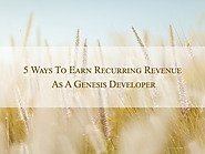 5 Ways To Earn Recurring Revenue As A Genesis Developer