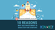 10 Reasons Why SEO Investment is Good Step for Startups