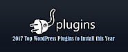 2017 Top WordPress Plugins to Install this Year