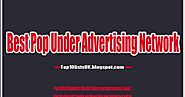 Top 12 Best Pop Under Advertising Network (Popup Ad Networks)