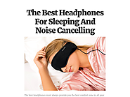 The Best Headphones For Sleeping And Noise Cancelling