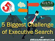 5 biggest challenge of executive search
