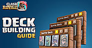 Clash Royale Deck Building Guide | Best Clash Royale Decks