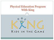 Physical education program with king