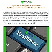 Approaches To Apply Threat Intelligence To Risk Management Frameworks With Operational Resilience