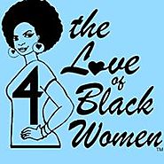 4 the Love of Black Women