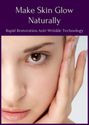 Make Skin Glow Naturally: Rapid Restoration Anti-Wrinkle Technology