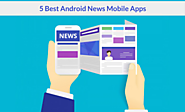 5 Best Android App For Your Daily Dose Of News