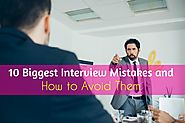 10 Biggest Interview Blunders and How to Avoid Them