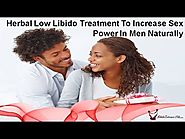 Herbal Low Libido Treatment To Increase Sex Power In Men Naturally