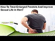 How To Treat Enlarged Prostate And Improve Sexual Life In Men?