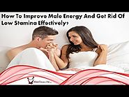 How To Improve Male Energy And Get Rid Of Low Stamina Effectively?