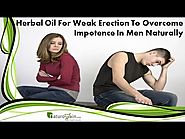 Herbal Oil For Weak Erection To Overcome Impotence In Men Naturally